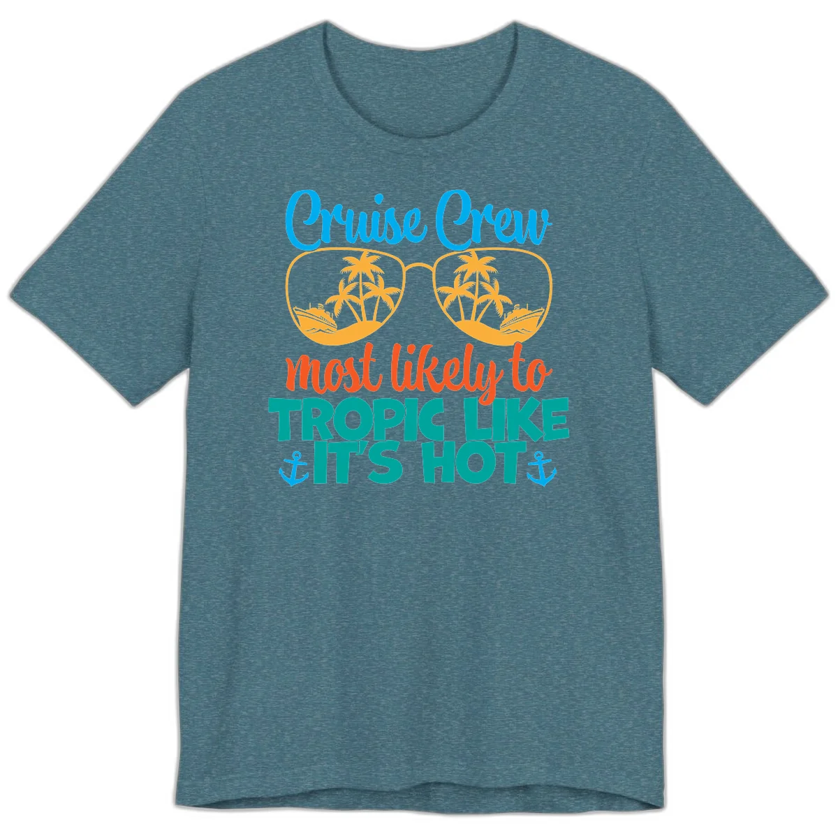 Cruise Crew Most Likely To Tropic Like It's Hot Premium T-Shirt in Heather Deep Teal