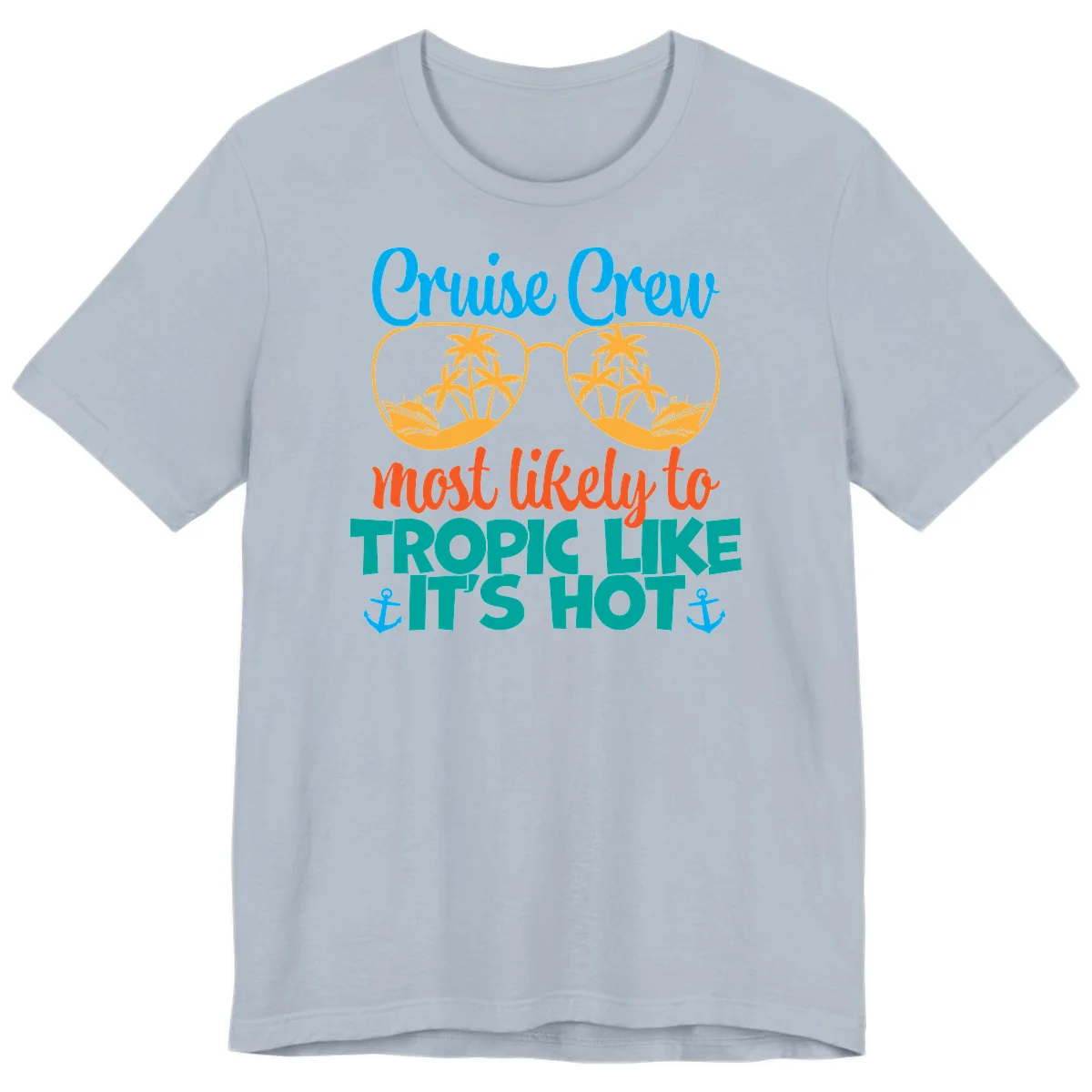 Cruise Crew Most Likely To Tropic Like It's Hot Premium T-Shirt in Light Blue