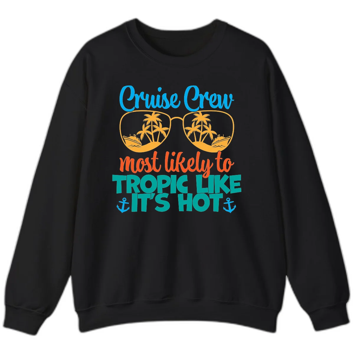 Cruise Crew Most Likely To Tropic Like It's Hot Sweatshirt in Black