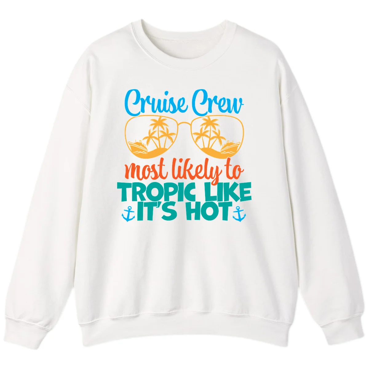 Cruise Crew Most Likely To Tropic Like It's Hot Sweatshirt in White
