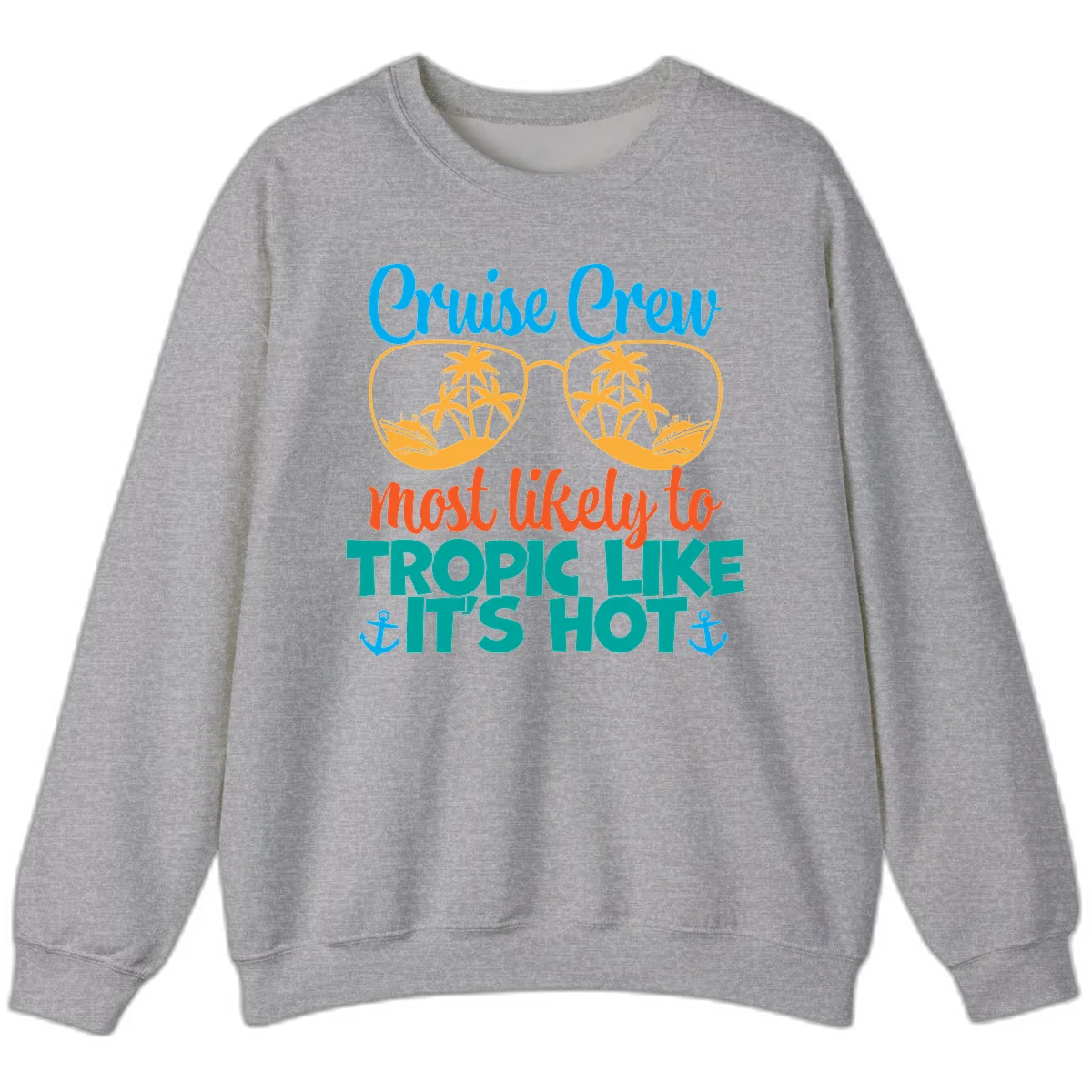 Cruise Crew Most Likely To Tropic Like It's Hot Sweatshirt in Sport Grey