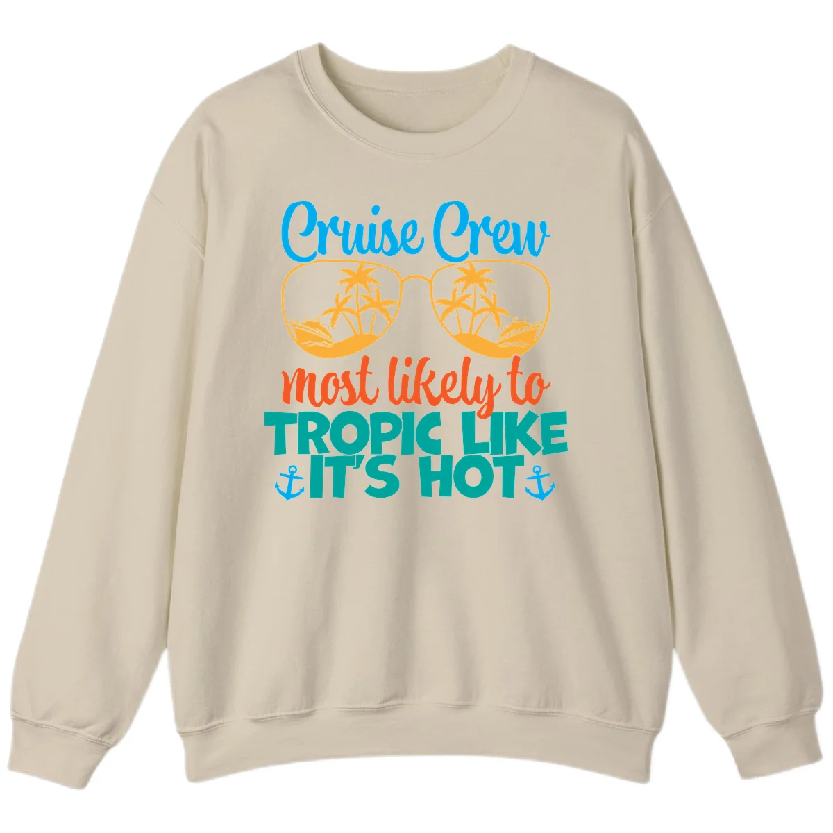 Cruise Crew Most Likely To Tropic Like It's Hot Sweatshirt in Sand