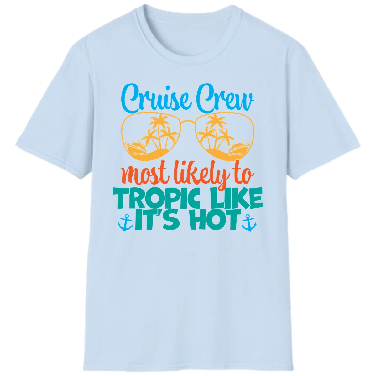 Cruise Crew Most Likely To Tropic Like It's Hot T-Shirt in Light Blue