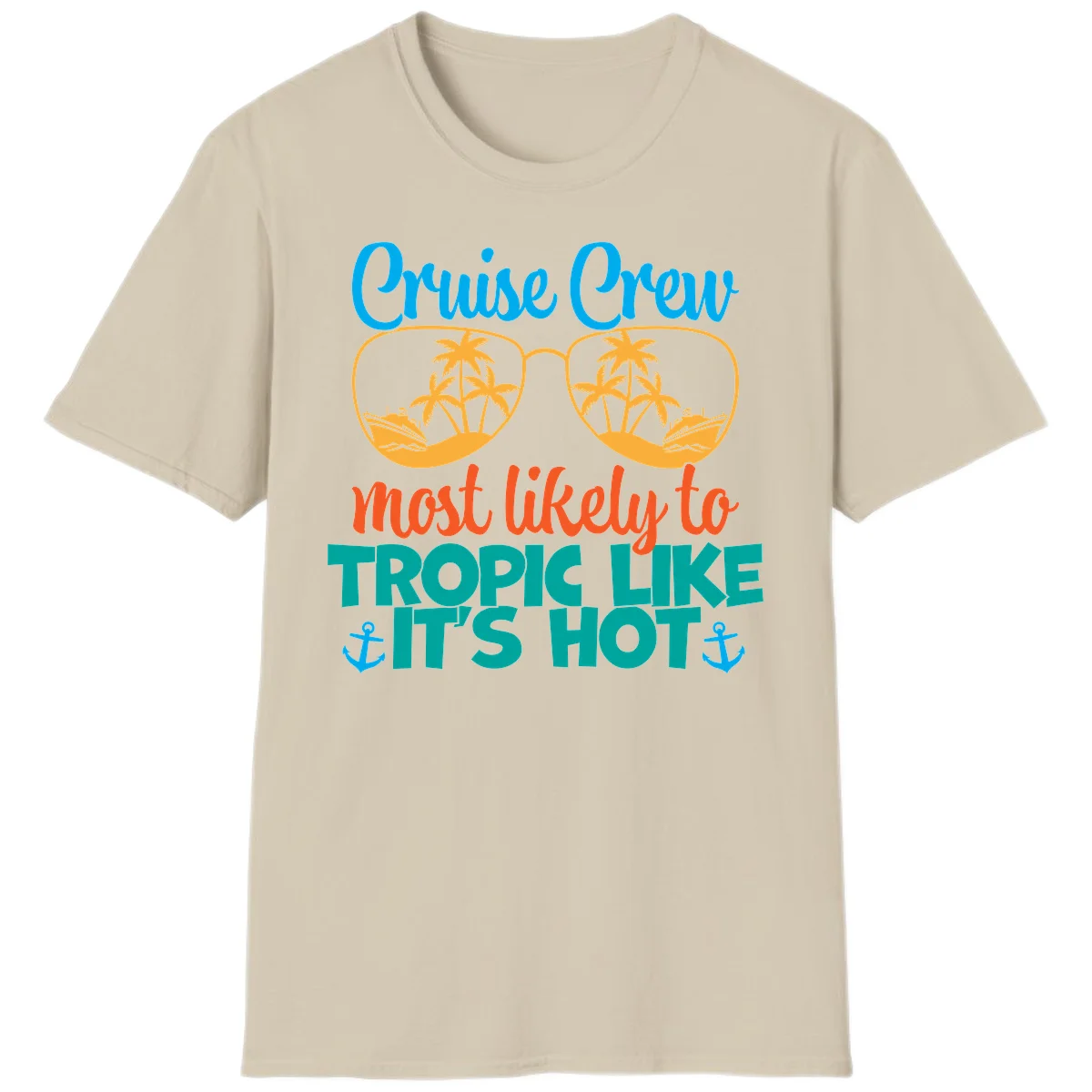 Cruise Crew Most Likely To Tropic Like It's Hot T-Shirt in Sand