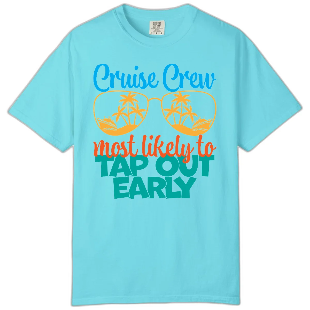 Cruise Crew Most Likely To Tap Out Early Comfort Color in Lagoon Blue