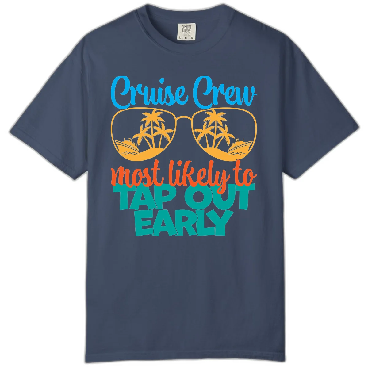 Cruise Crew Most Likely To Tap Out Early Comfort Color in Midnight