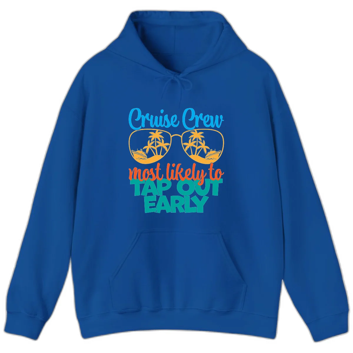 Cruise Crew Most Likely To Tap Out Early Hoodie in Royal
