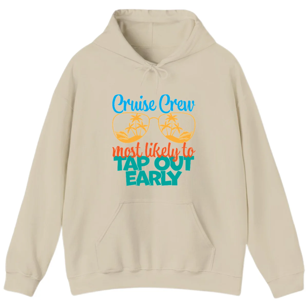 Cruise Crew Most Likely To Tap Out Early Hoodie in Sand