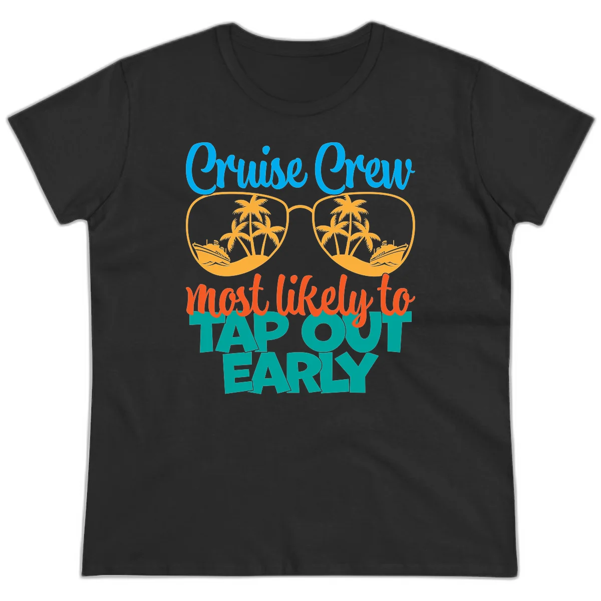 Cruise Crew Most Likely To Tap Out Early Ladies Tee in Black