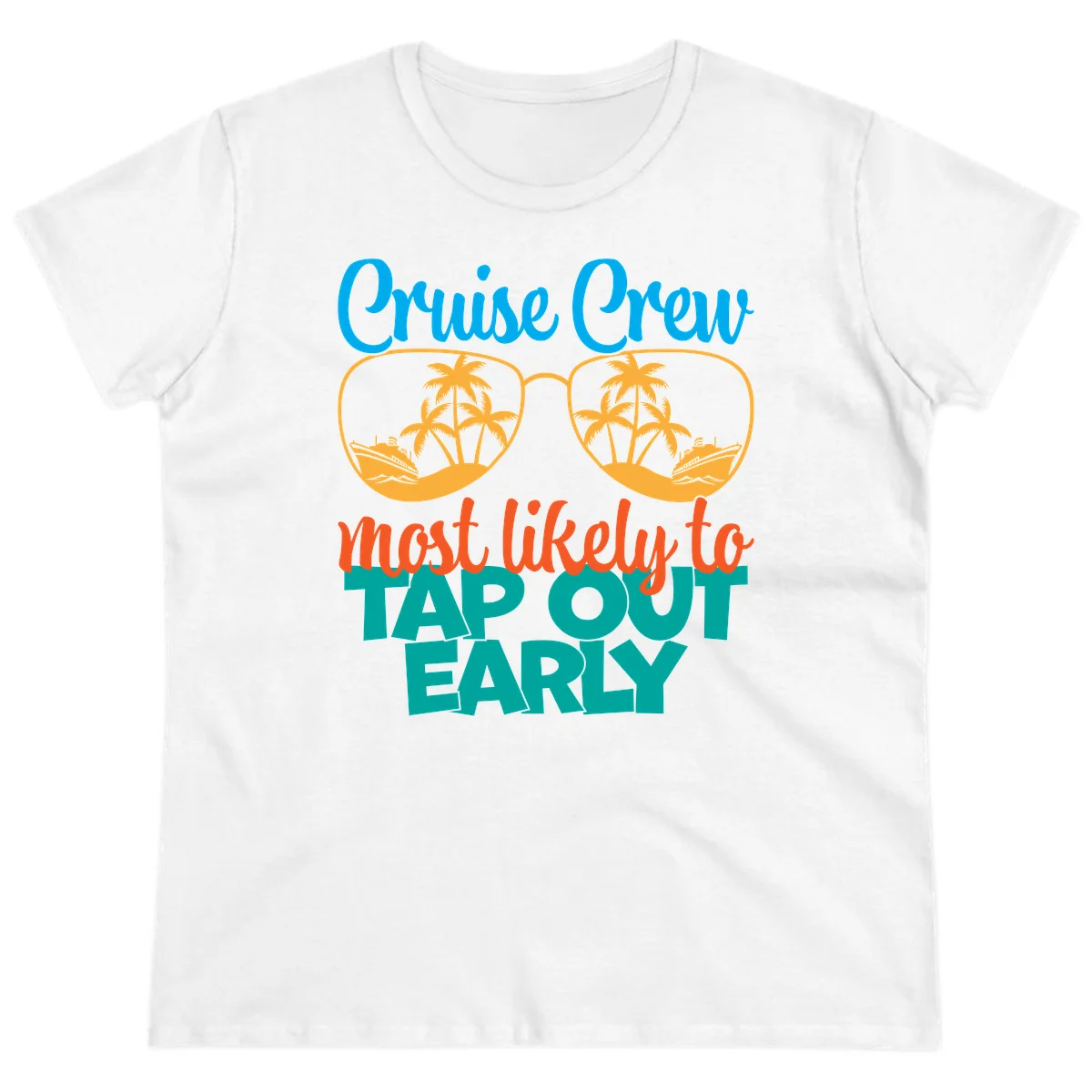 Cruise Crew Most Likely To Tap Out Early Ladies Tee in White