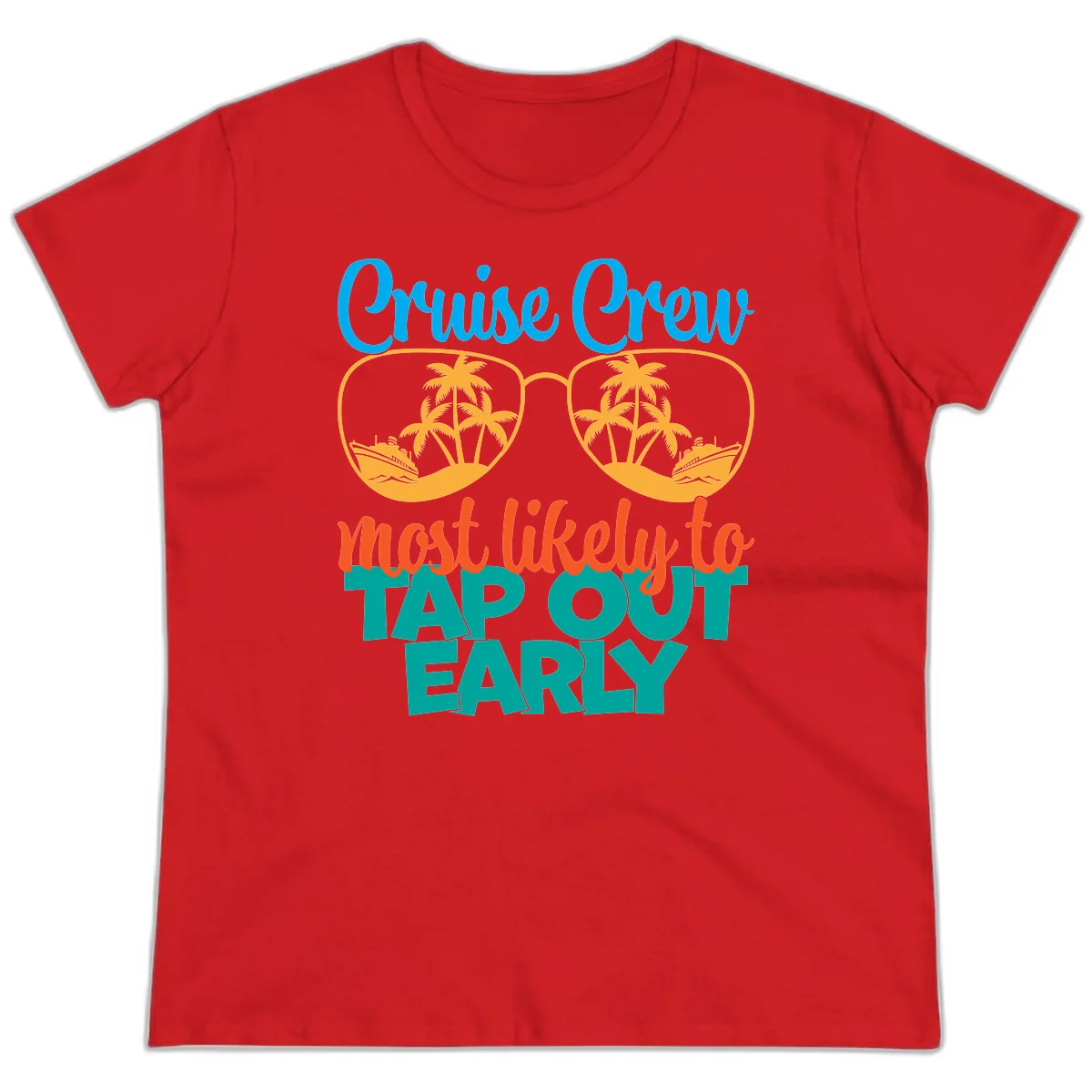 Cruise Crew Most Likely To Tap Out Early Ladies Tee in Red