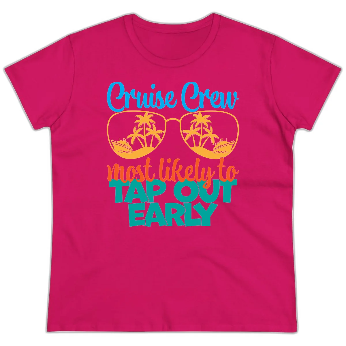Cruise Crew Most Likely To Tap Out Early Ladies Tee in Heliconia
