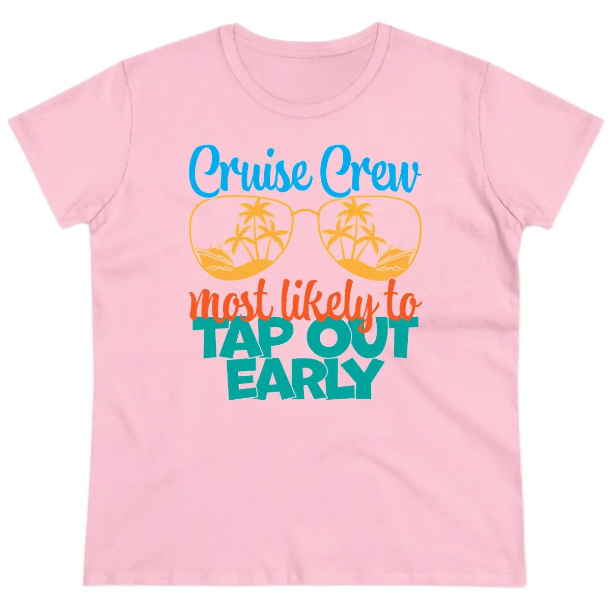 Cruise Crew Most Likely To Tap Out Early Ladies Tee in Light Pink