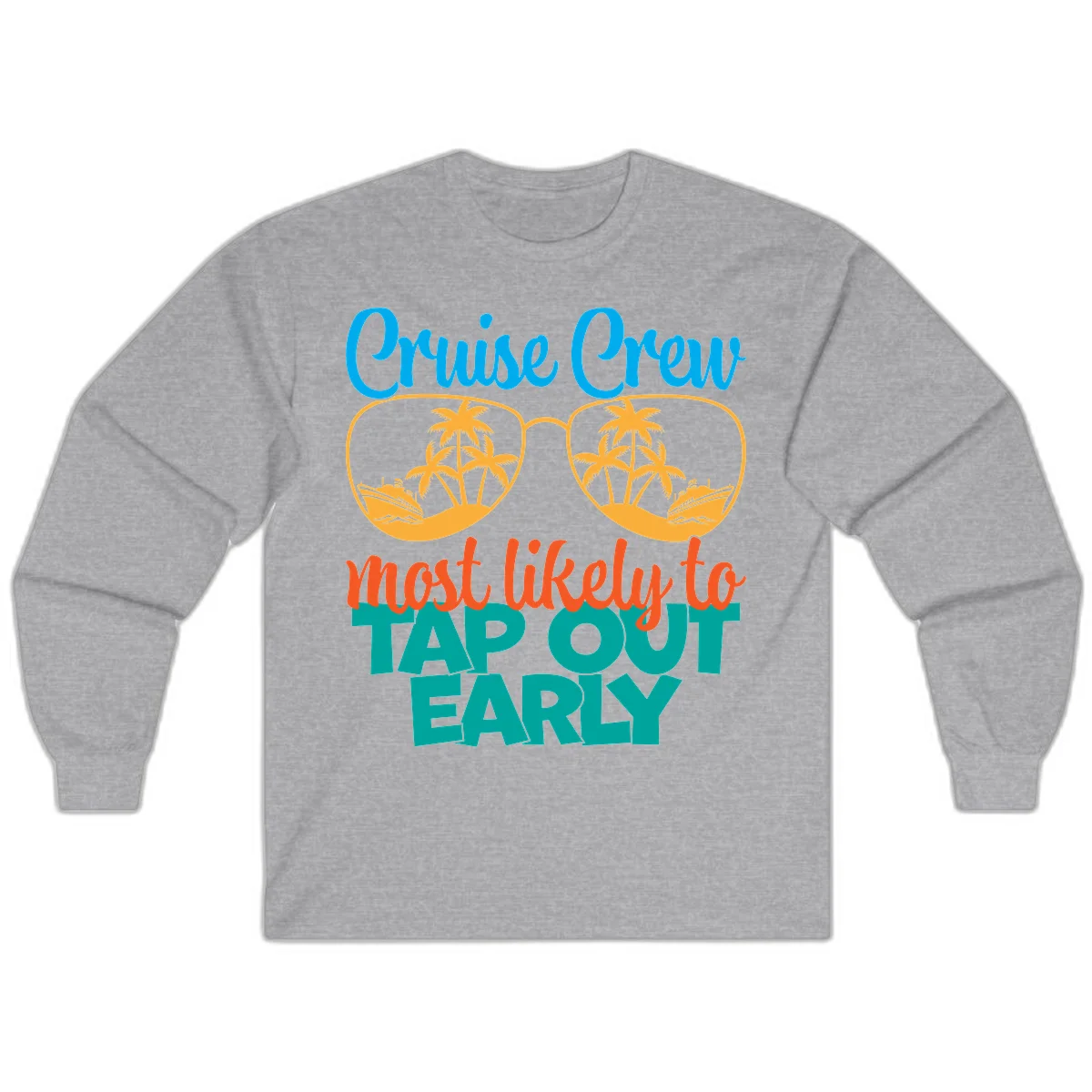 Cruise Crew Most Likely To Tap Out Early Long Sleeve in Sport Grey