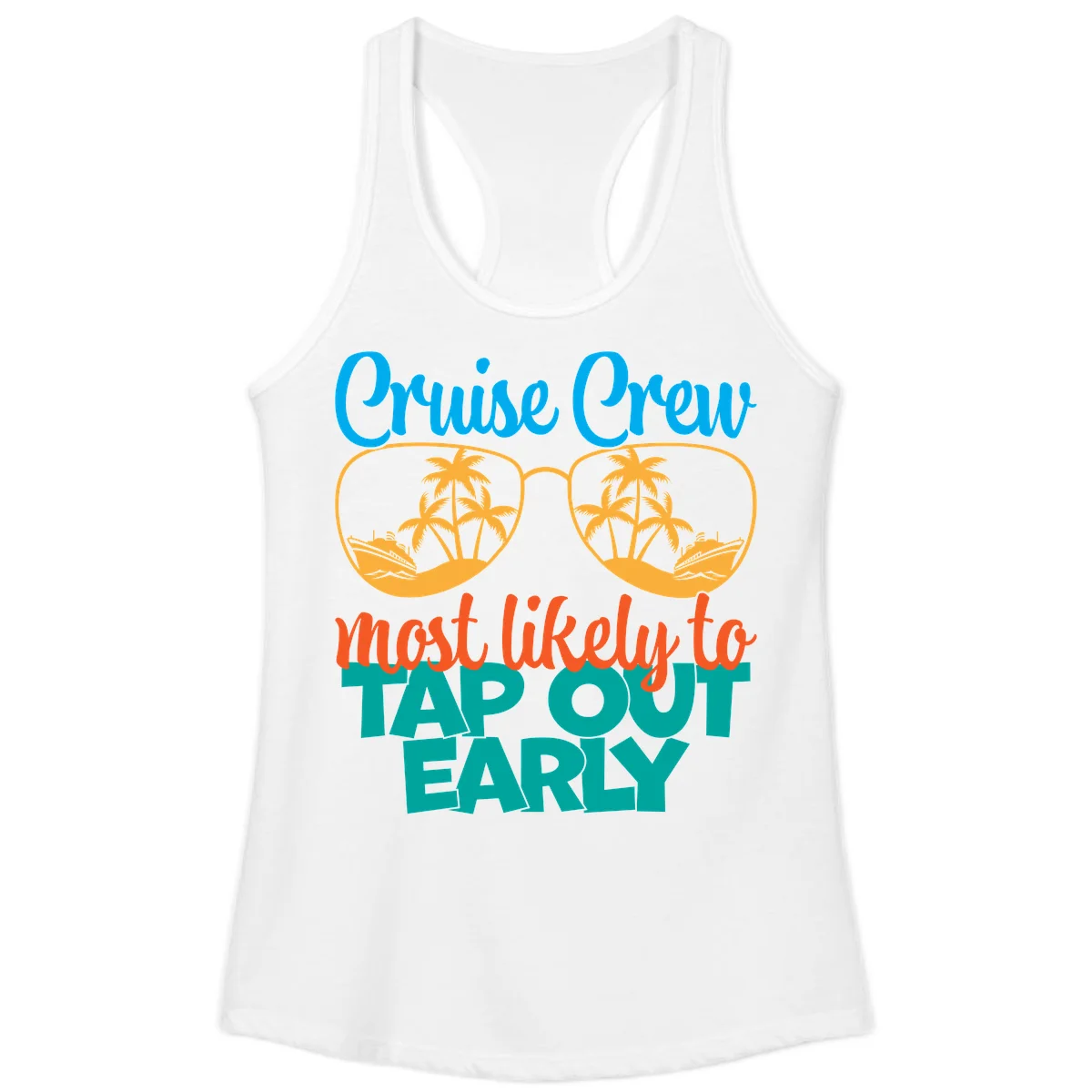 Cruise Crew Most Likely To Tap Out Early Ladies Tank in White