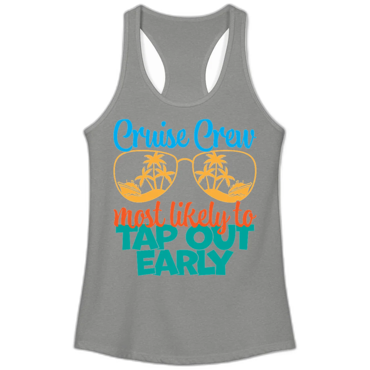 Cruise Crew Most Likely To Tap Out Early Ladies Tank in Heather Grey