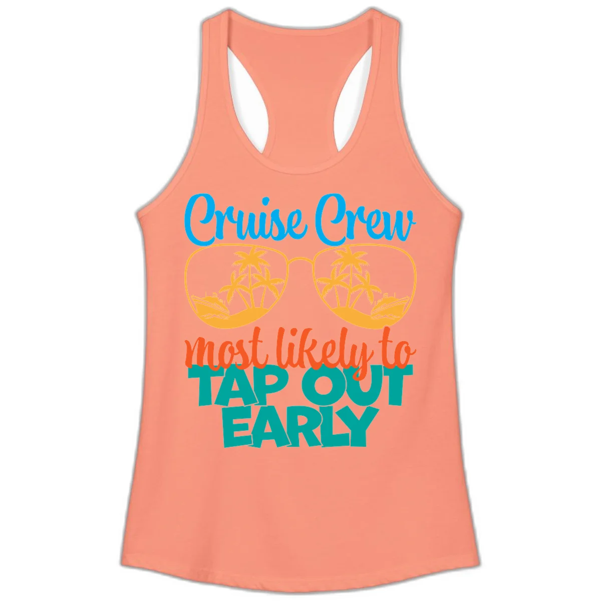 Cruise Crew Most Likely To Tap Out Early Ladies Tank in Solid Light Orange