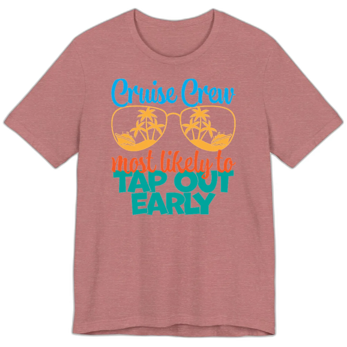 Cruise Crew Most Likely To Tap Out Early Premium T-Shirt in Heather Mauve