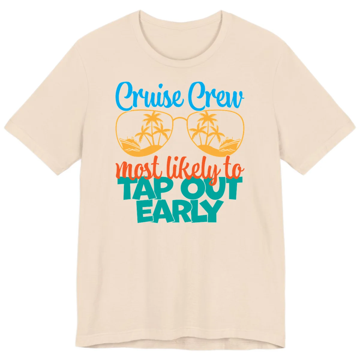 Cruise Crew Most Likely To Tap Out Early Premium T-Shirt in Soft Cream