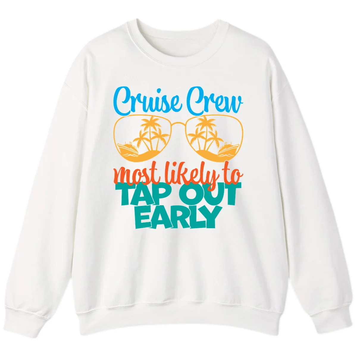 Cruise Crew Most Likely To Tap Out Early Sweatshirt in White