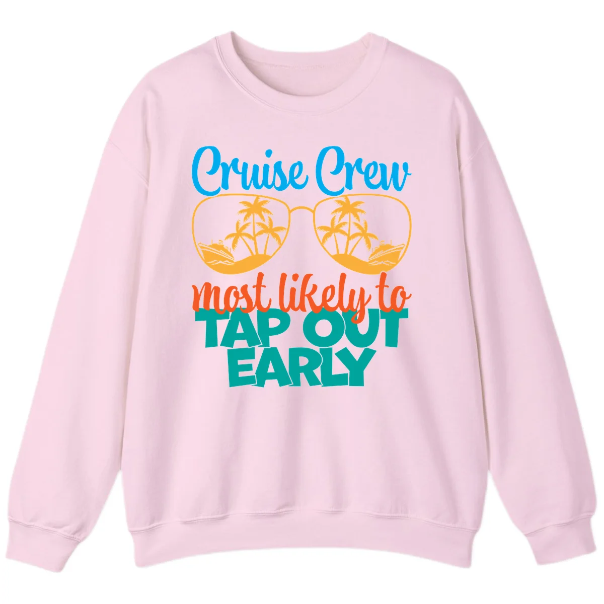 Cruise Crew Most Likely To Tap Out Early Sweatshirt in Light Pink