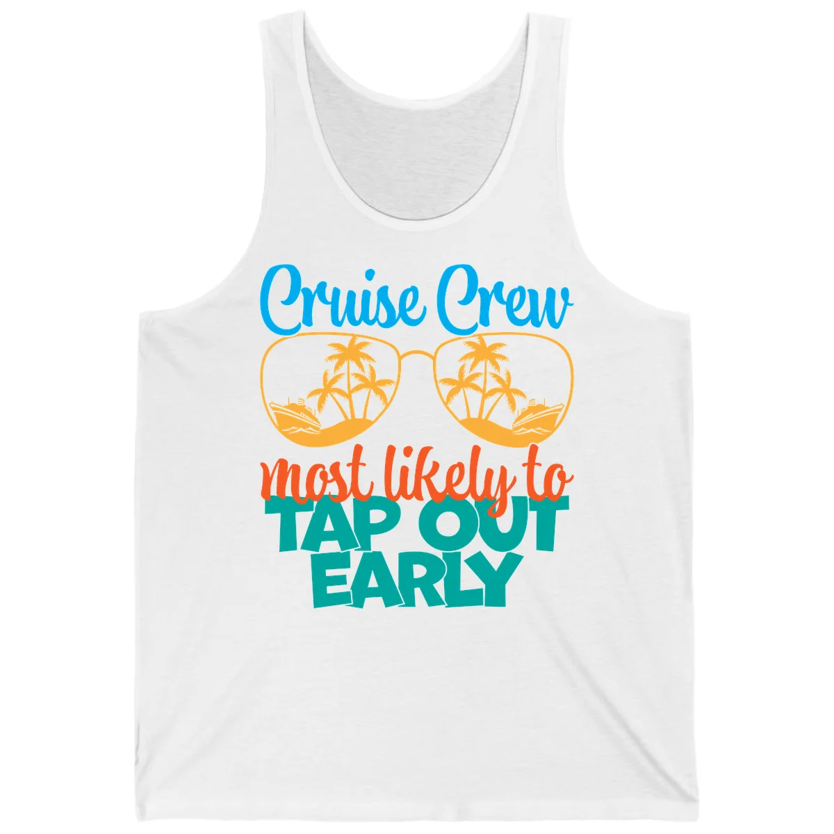 Cruise Crew Most Likely To Tap Out Early Tank in White