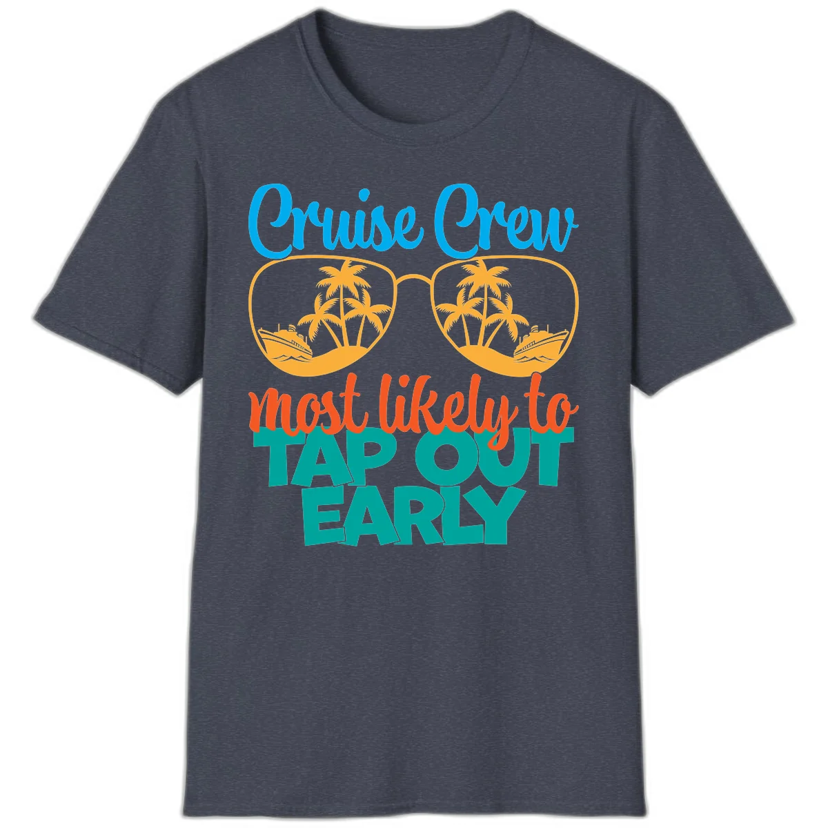 Cruise Crew Most Likely To Tap Out Early T-Shirt in Heather Navy