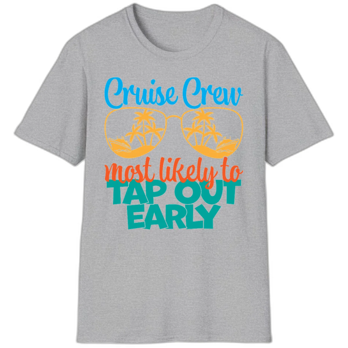 Cruise Crew Most Likely To Tap Out Early T-Shirt in Sport Grey