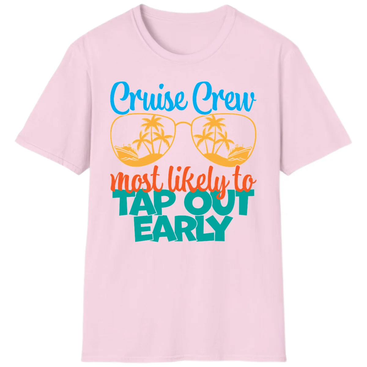 Cruise Crew Most Likely To Tap Out Early T-Shirt in Light Pink