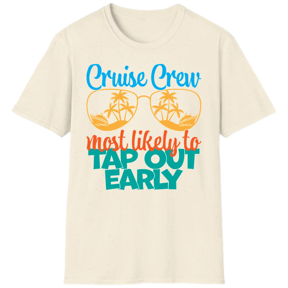 Cruise Crew Most Likely To Tap Out Early T-Shirt in Natural