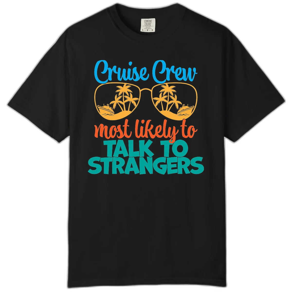 Cruise Crew Most Likely To Talk To Strangers Comfort Color in Black