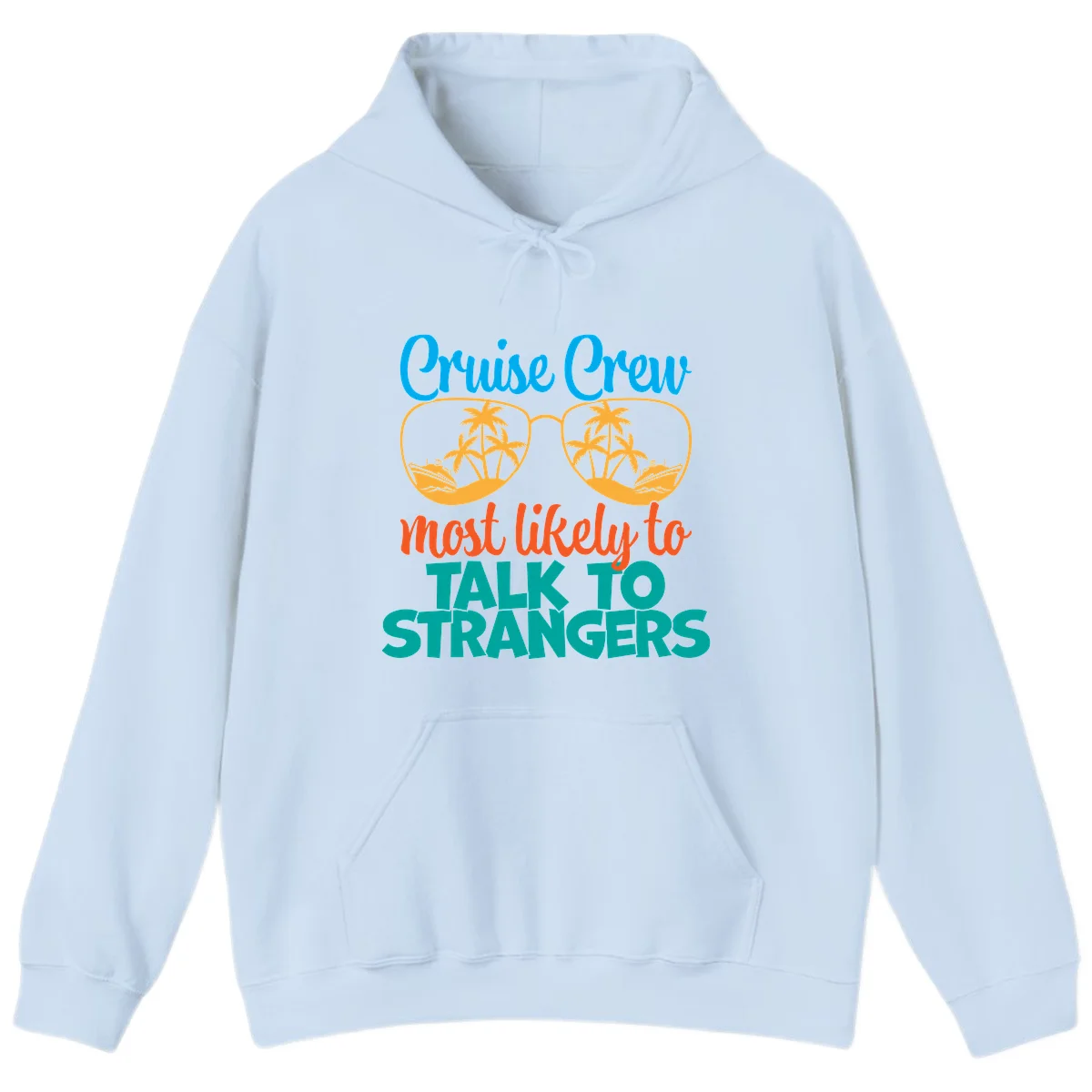 Cruise Crew Most Likely To Talk To Strangers Hoodie in Light Blue