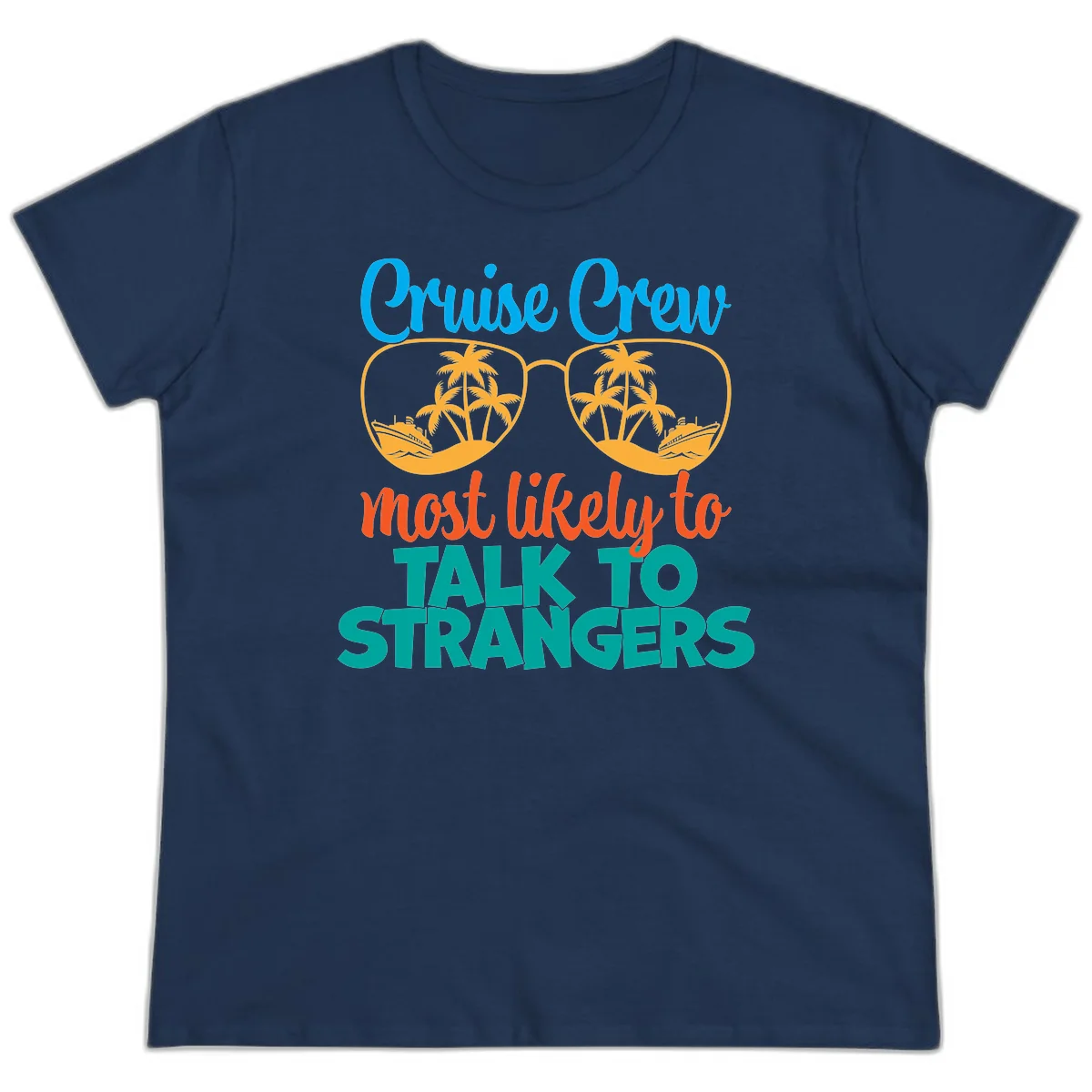 Cruise Crew Most Likely To Talk To Strangers Ladies Tee in Navy