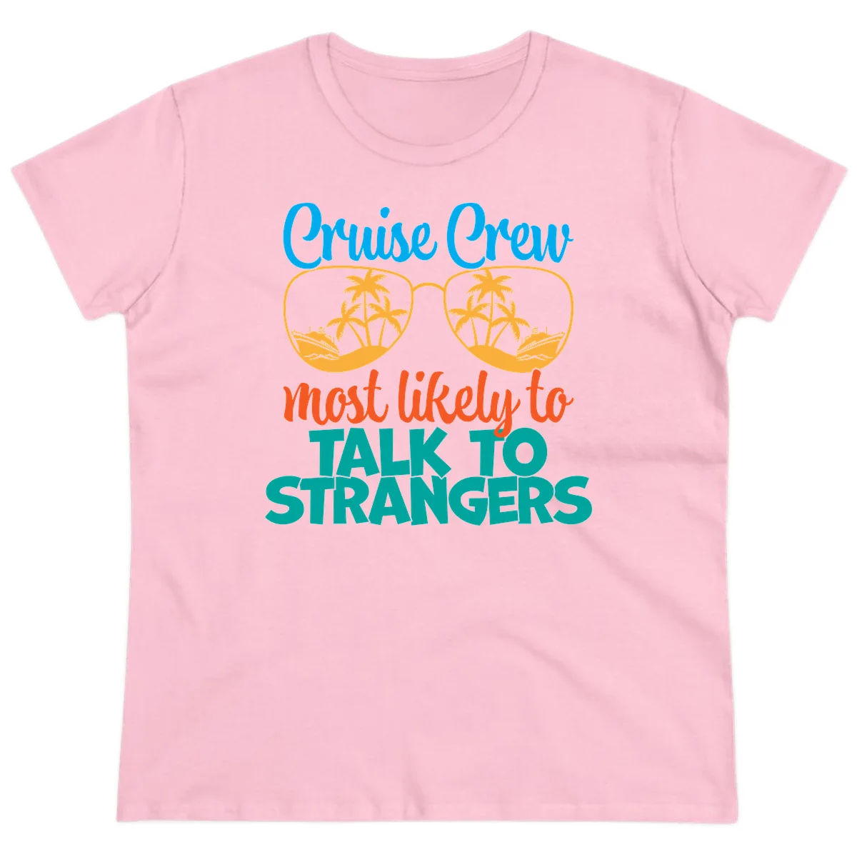 Cruise Crew Most Likely To Talk To Strangers Ladies Tee in Light Pink