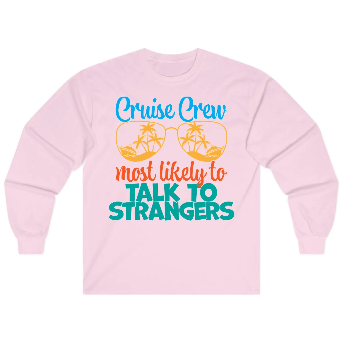 Cruise Crew Most Likely To Talk To Strangers Long Sleeve in Light Pink