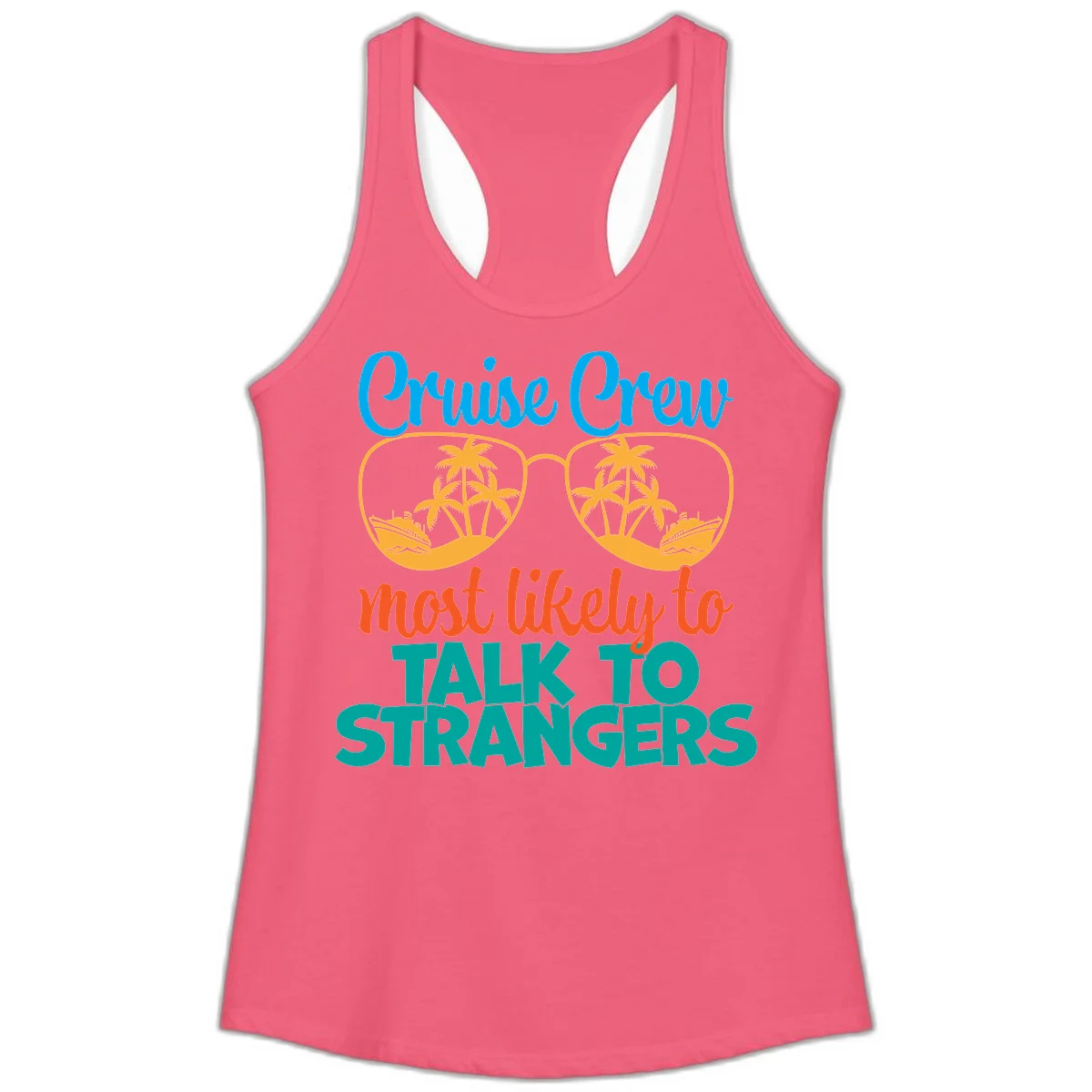 Cruise Crew Most Likely To Talk To Strangers Ladies Tank in Hot Pink