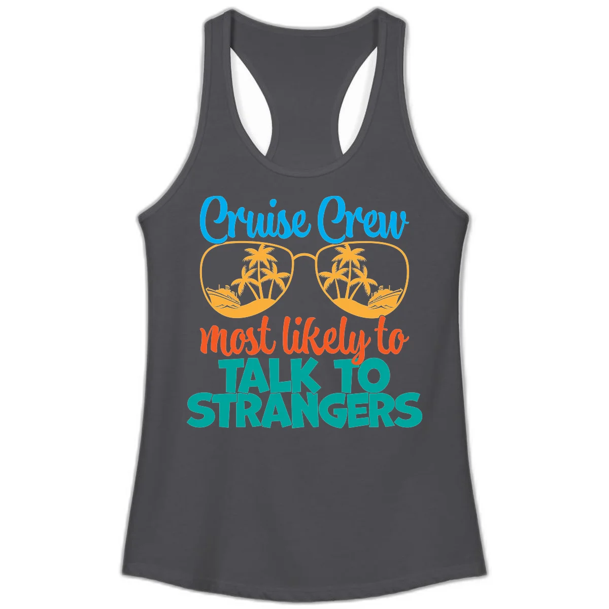 Cruise Crew Most Likely To Talk To Strangers Ladies Tank in Solid Dark Gray