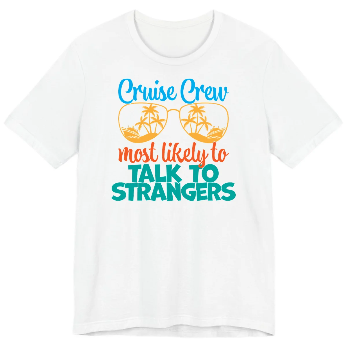 Cruise Crew Most Likely To Talk To Strangers Premium T-Shirt in White