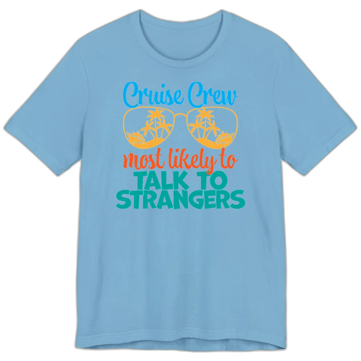 Cruise Crew Most Likely To Talk To Strangers Premium T-Shirt in Ocean Blue