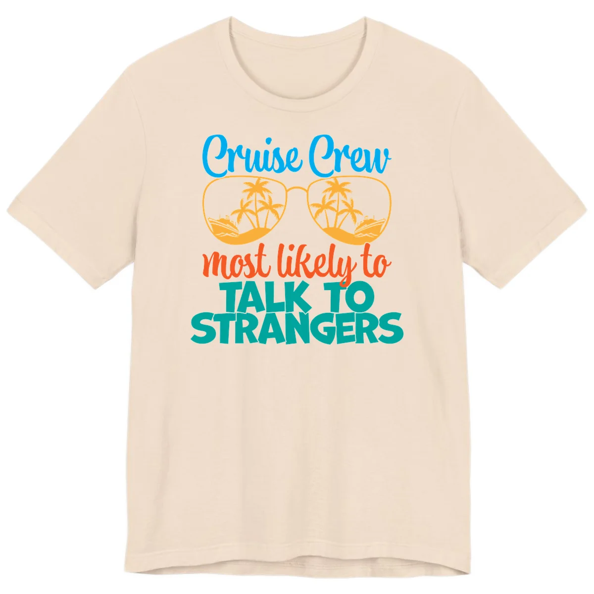 Cruise Crew Most Likely To Talk To Strangers Premium T-Shirt in Soft Cream