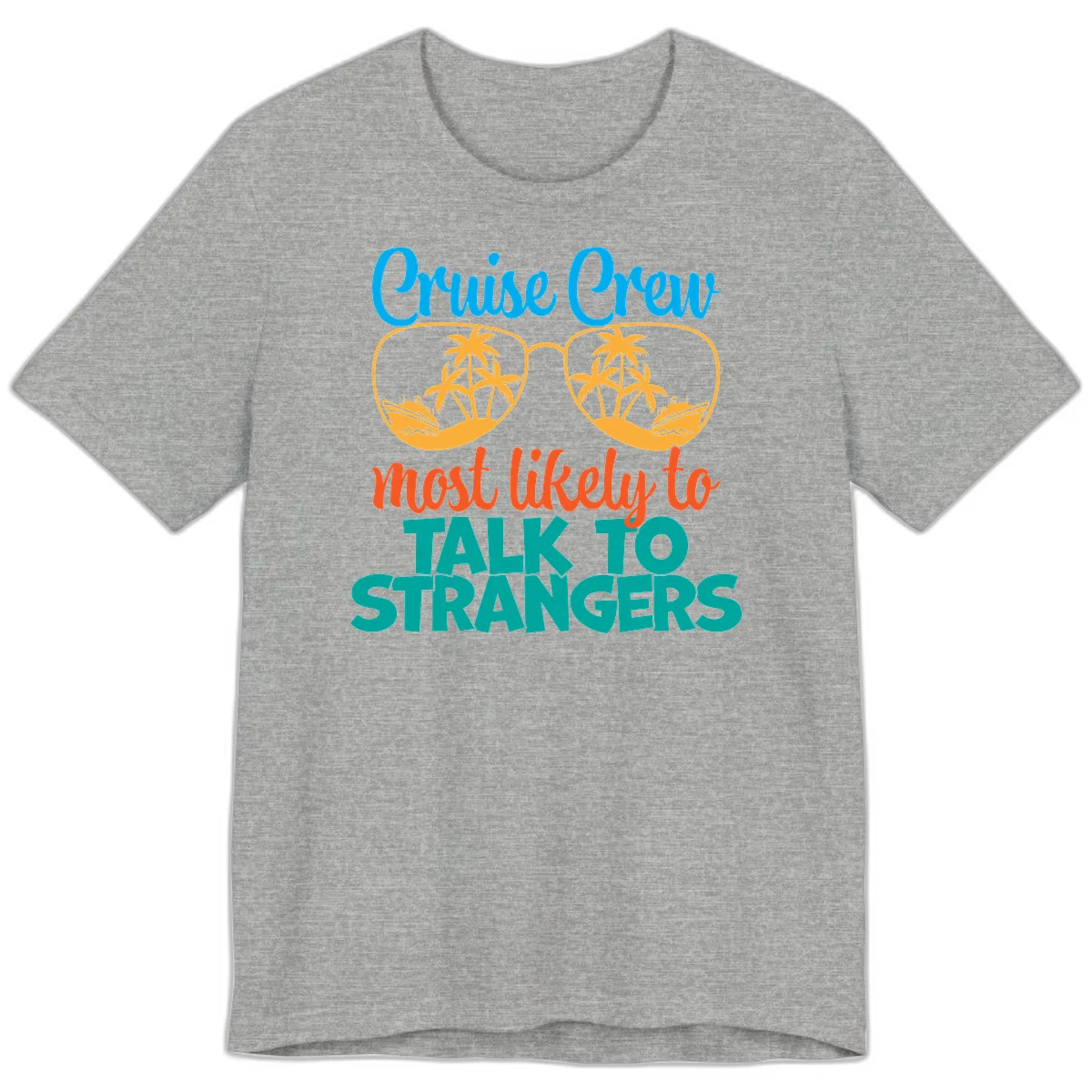 Cruise Crew Most Likely To Talk To Strangers Premium T-Shirt in Athletic Heather