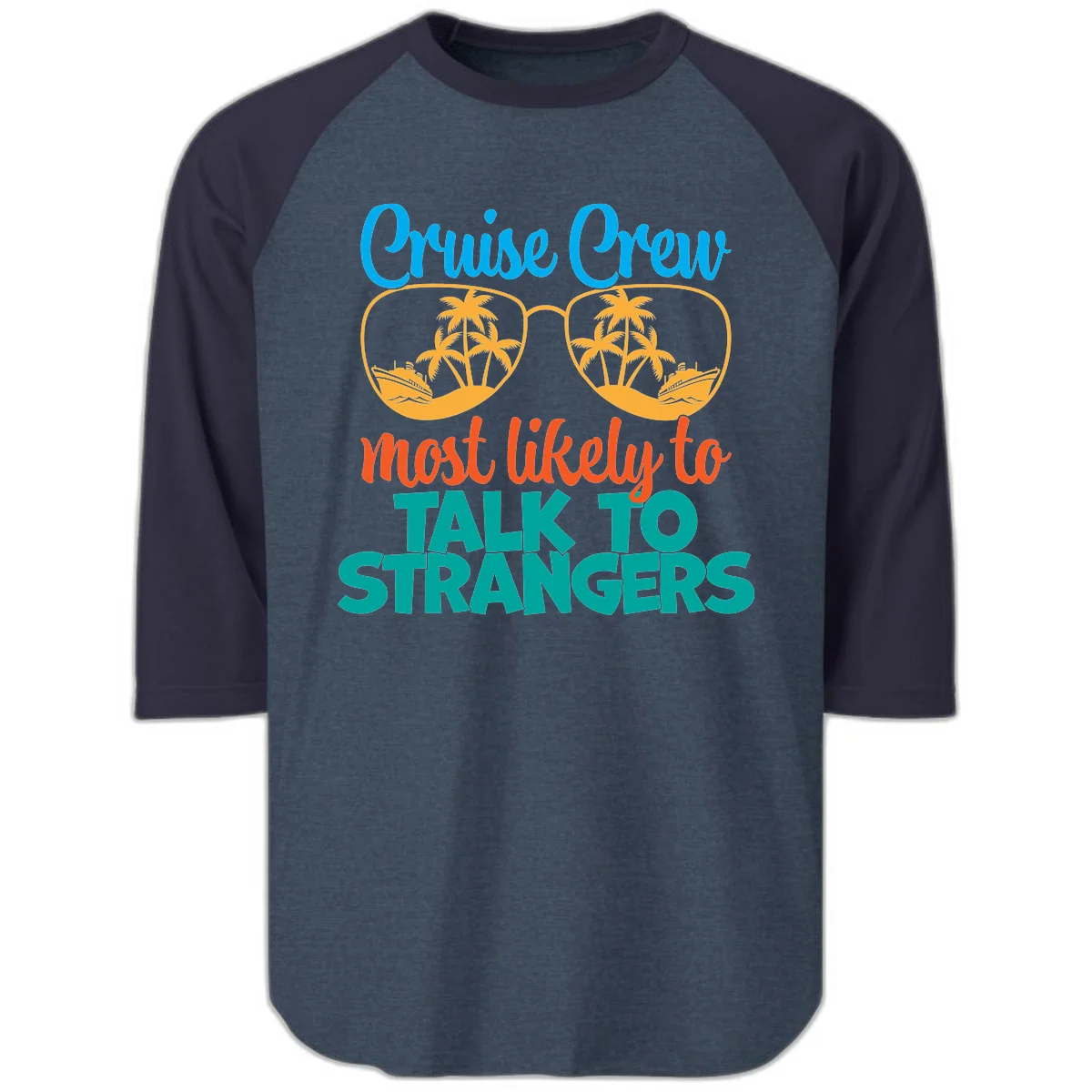 Cruise Crew Most Likely To Talk To Strangers Raglan 3/4 in Heather Denim Navy