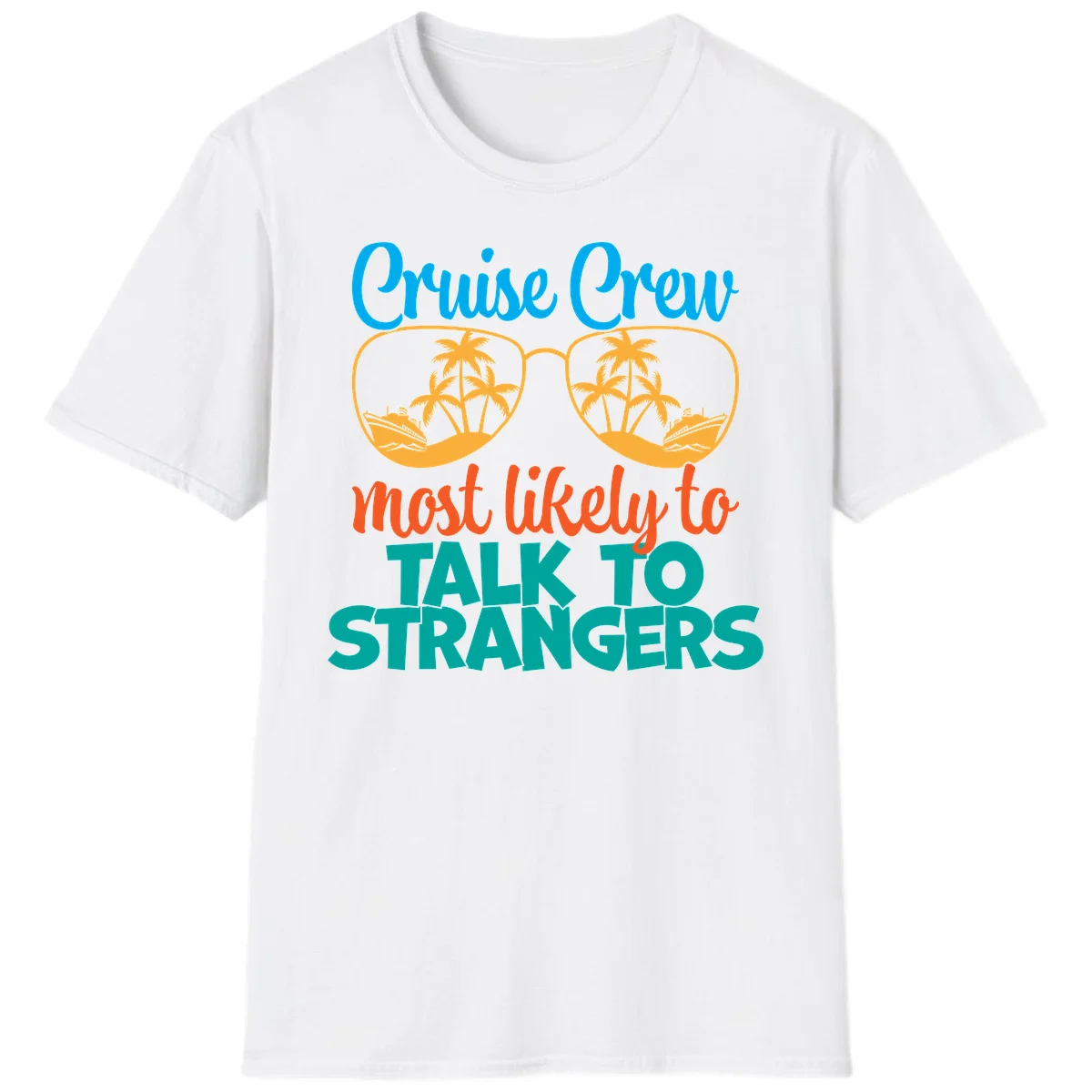 Cruise Crew Most Likely To Talk To Strangers T-Shirt in White