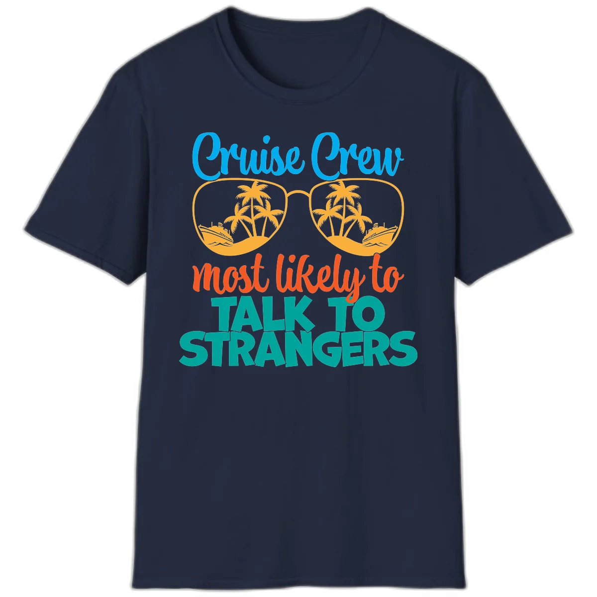 Cruise Crew Most Likely To Talk To Strangers T-Shirt in Navy