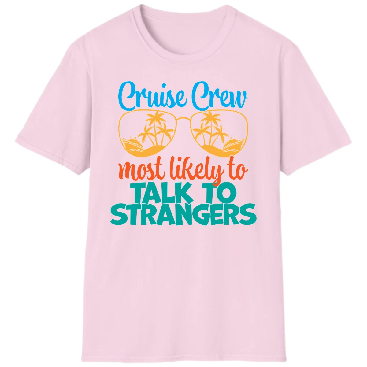 Cruise Crew Most Likely To Talk To Strangers T-Shirt in Light Pink