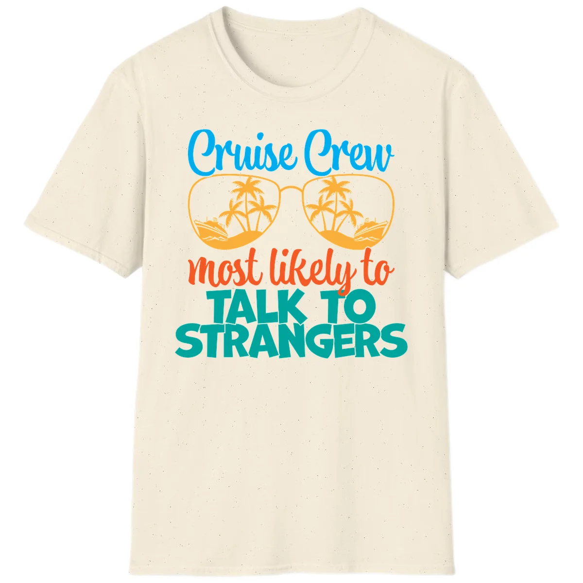 Cruise Crew Most Likely To Talk To Strangers T-Shirt in Natural