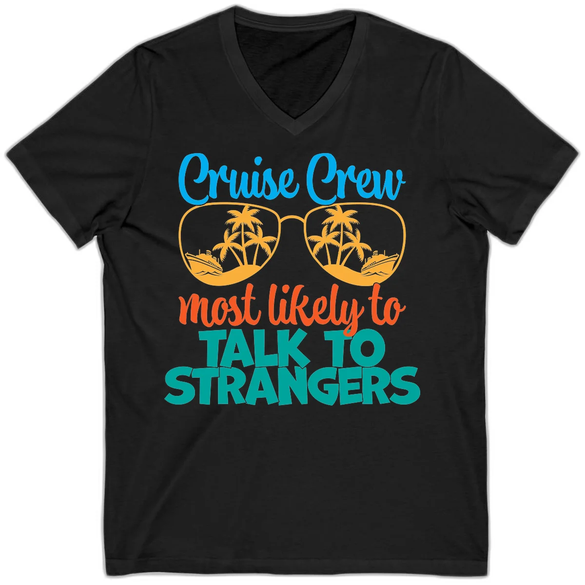 Cruise Crew Most Likely To Talk To Strangers V-Neck in Black