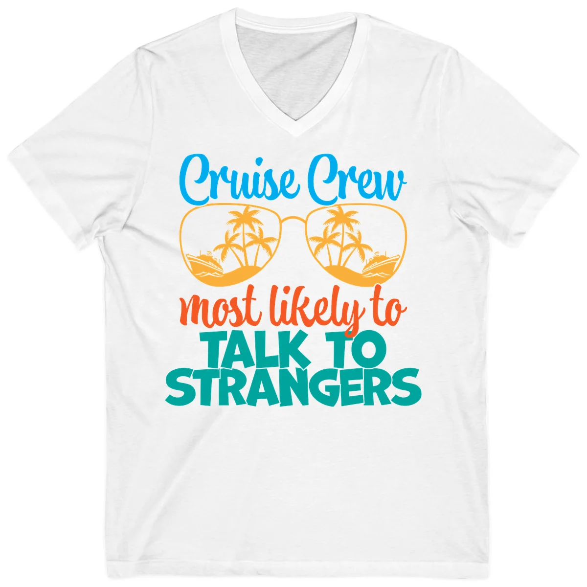 Cruise Crew Most Likely To Talk To Strangers V-Neck in White