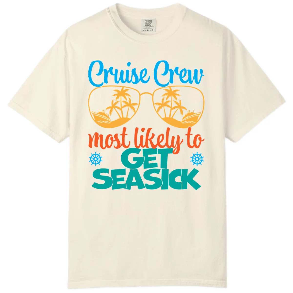 Cruise Crew Most Likely To Get Seasick Comfort Color in Ivory