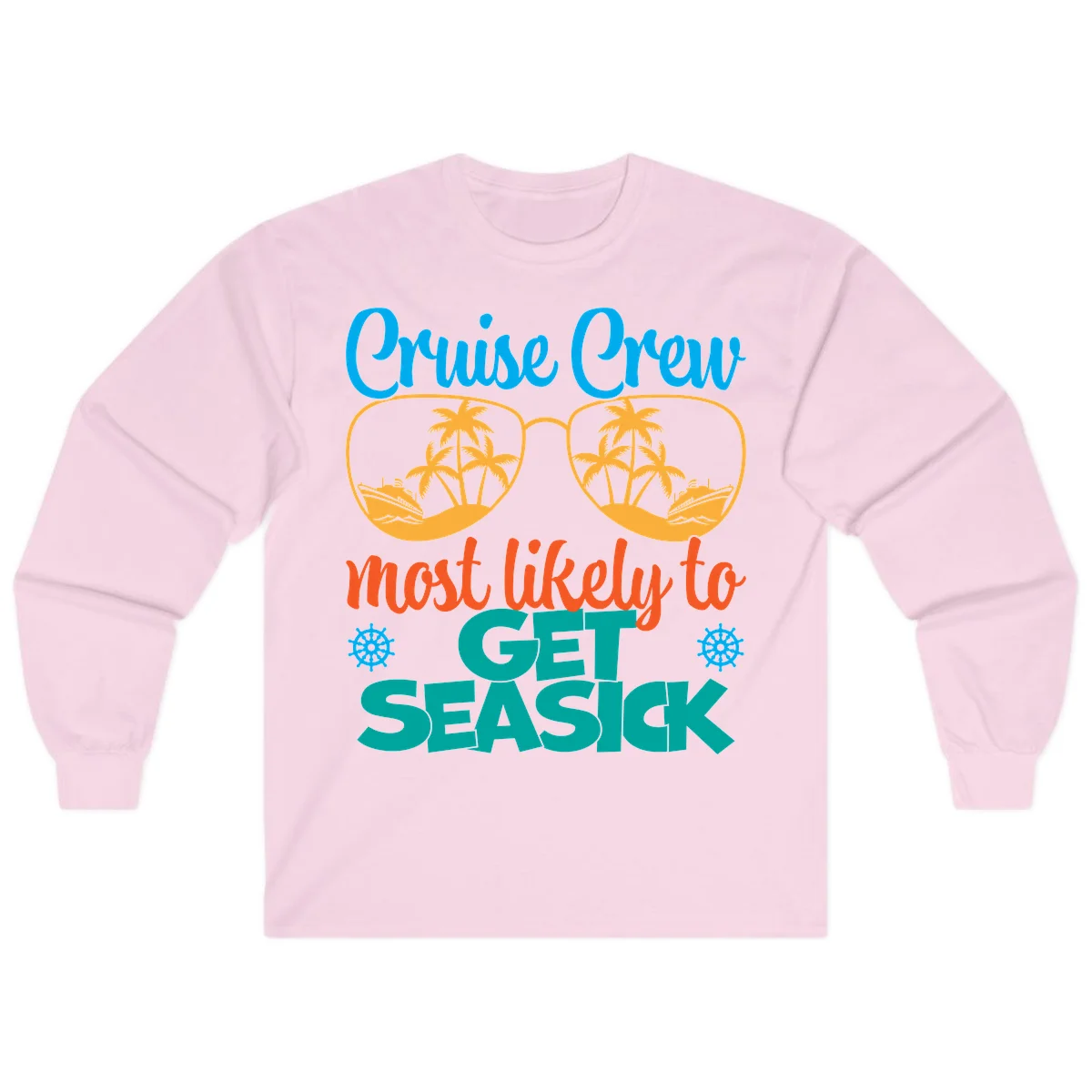 Cruise Crew Most Likely To Get Seasick Long Sleeve in Light Pink